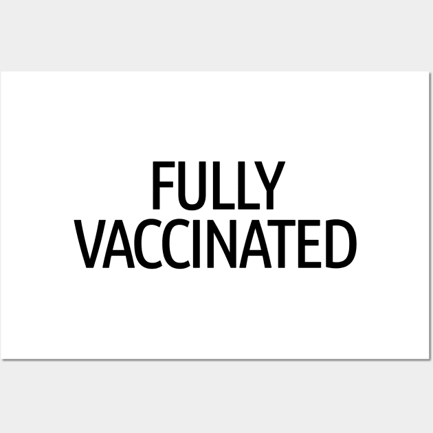 Fully Vaccinated Wall Art by ShopBuzz